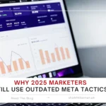 Why 2025 Marketers Still Use Outdated Meta Tactics - Shaikh Khannan