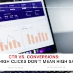 CTR vs. Conversions: Why High Clicks Don’t Mean High Sales - Shaikh Khannan