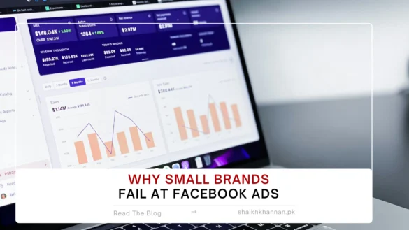 Why Small Brands Fail at Facebook Ads - Shaikh Khannan