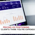 Pricing vs Positioning: Why Clients Think You’re Expensive - Shaikh Khannan